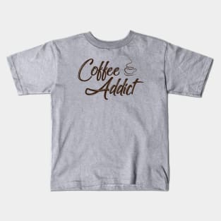 Coffee Addict - Funny Coffee Lover Kids T-Shirt